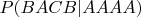 $P(BACB| AAAA)$