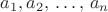 $a_1, a_2,\,\ldots,\,a_n$