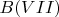 $B(VII)$