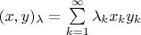 $(x,y)_{\lambda} = \sum\limits_{k=1}^{\infty} {\lambda_k x_k y_k}$