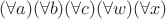 $(\forall a)(\forall b)(\forall c)(\forall w)(\forall x)$