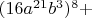 $(16a^{21}b^3)^8+$