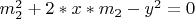 $ m_2^2+2*x*m_2-y^2=0  $