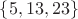 $\{5,13,23\}$