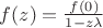 $f(z) = \frac{f(0)}{1-z\lambda}$
