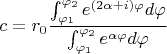 $$c=r_0 \frac {\int_{\varphi_1}^{\varphi_2}e^{(2\alpha+i)\varphi}d\varphi} {\int_{\varphi_1}^{\varphi_2}e^{\alpha\varphi}d\varphi}$$