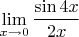 $\lim\limits_{x\to 0}\dfrac{\sin4x}{2x}$