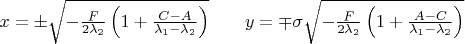 $x=\pm\sqrt{-\frac{F}{2\lambda_2}\left(1+\frac{C-A}{\lambda_1-\lambda_2}\right)}\quad\quad y=\mp\sigma\sqrt{-\frac{F}{2\lambda_2}\left(1+\frac{A-C}{\lambda_1-\lambda_2}\right)}$