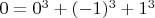 $0 = 0^3+(-1)^3+1^3$