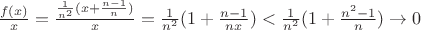 $\frac{f(x)}{x} = \frac{\frac{1}{n^2}(x+\frac{n-1}n)}{x} = \frac1{n^2}(1+\frac{n-1}{nx}) < \frac1{n^2}(1+\frac{n^2-1}{n}) \to 0$