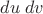 $du\;dv$