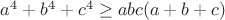 $a^4+b^4+c^4\ge abc(a+b+c)$