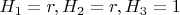 $H_1=r,H_2=r,H_3=1$