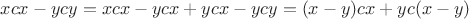 $xcx-ycy=xcx-ycx + ycx-ycy=(x-y)cx + yc(x-y)$ $xcx-ycy=xcx-ycx + ycx-ycy=(x-y)cx + yc(x-y)$
