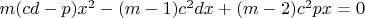 $m(cd-p)x^2-(m-1)c^2dx+(m-2)c^2px=0$