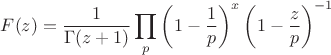 $\displaystyle F(z)=\frac{1}{\Gamma(z+1)}\prod_{p}\left(1-\frac{1}{p}\right)^{x}\left(1-\frac{z}{p}\right)^{-1}$