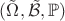 $(\tilde\Omega,\tilde{\cal B},\mathbb{P})$
