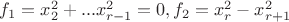 $f_1=x_2^2+...x_{r-1}^2=0, f_2=x_r^2-x_{r+1}^2$