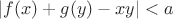 $|f(x)+g(y)-xy|<a$