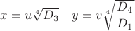 $x=u\sqrt[4]{D_3}\quad y=v\sqrt[4]{\dfrac{D_4}{D_1}}$