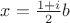 $x=\frac{1+i}{2}b$
