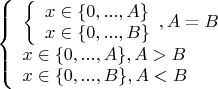 $\left\{ \begin{array}{l} \left\{ \begin{array}{l} x \in \{0,...,A\}\\ x \in \{0,...,B\} \end{array},  A=B\\ x \in \{0,...,A\},  A>B\\ x \in \{0,...,B\},  A<B \end{array}$