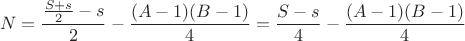 $$N=\frac{\frac{S+s}{2}-s}{2}-\frac{(A-1)(B-1)}{4}=\frac{S-s}{4}-\frac{(A-1)(B-1)}{4}$$