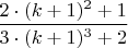 $\dfrac{2\cdot (k+1)^2 + 1}{3\cdot (k+1)^3 +2}$