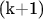 (k+1)