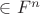$\in F^{n}$