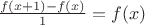 $\frac{f(x+1)-f(x)}1=f(x)$