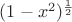 $(1-x^2)^{\frac12}$