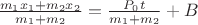 $\frac{m_1 x_1 + m_2 x_2}{m_1+m_2} = \frac{P_0 t} {m_1 + m_2} + B$