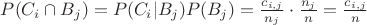 $\quad P(C_i \cap B_j) = P(C_i | B_j)P(B_j) = \frac{c_{i,j}}{n_j} \cdot \frac{n_{j}}{n} = \frac{c_{i,j}}{n}$