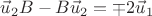 $\vec u_2B - B\vec u_2 = \mp2\vec u_1$