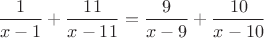 $\dfrac{1}{x-1}+\dfrac{11}{x-11}=\dfrac{9}{x-9}+\dfrac{10}{x-10}$