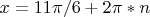 $x=11\pi/6 + 2\pi*n$