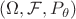 $(\Omega, \mathcal{F}, P_\theta)$