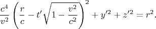 $$\frac{c^4}{v^2}\left(\frac rc-t'\sqrt{1-\frac{v^2}{c^2}}\right)^2+y'^2+z'^2=r^2.$$