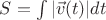 $S = \int |\vec{v}(t)| dt$