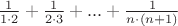 $\frac{1}{1\cdot2}+\frac{1}{2\cdot3}+...+\frac{1}{n\cdot(n+1)}$