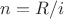 $n=R/i$