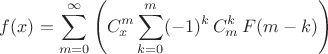$$f(x)=\sum_{m=0}^{\infty}\left( C_x^m \sum_{k=0}^m(-1)^k\,C_m^k\,F(m-k)\right)$$