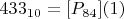 $433_{10}=[P_{84}](1)$