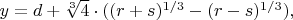 $y=d+ \sqrt[3]{4} \cdot ((r+s)^{1/3}-(r-s)^{1/3}), \qquad$