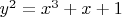 $y^2 = x^3 + x + 1$