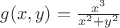 $g(x, y) = \frac{x^3}{x^2+y^2}$
