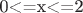0<=x<=2