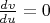 $\frac{dv}{du}=0$