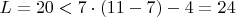 $L=20<7 \cdot (11-7)-4=24$
